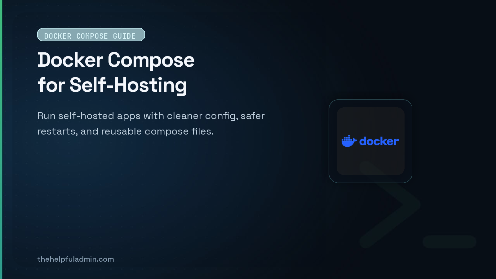 Docker Compose for Self-Hosted Apps: A Beginner-Friendly Guide