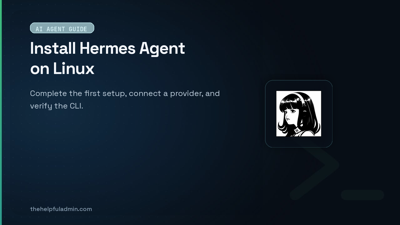 Install Hermes Agent on Linux and Complete Your First Setup